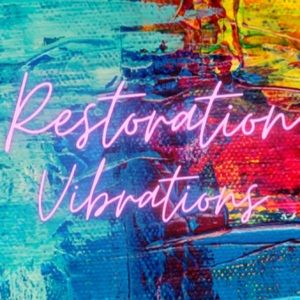 Restoration Vibrations!